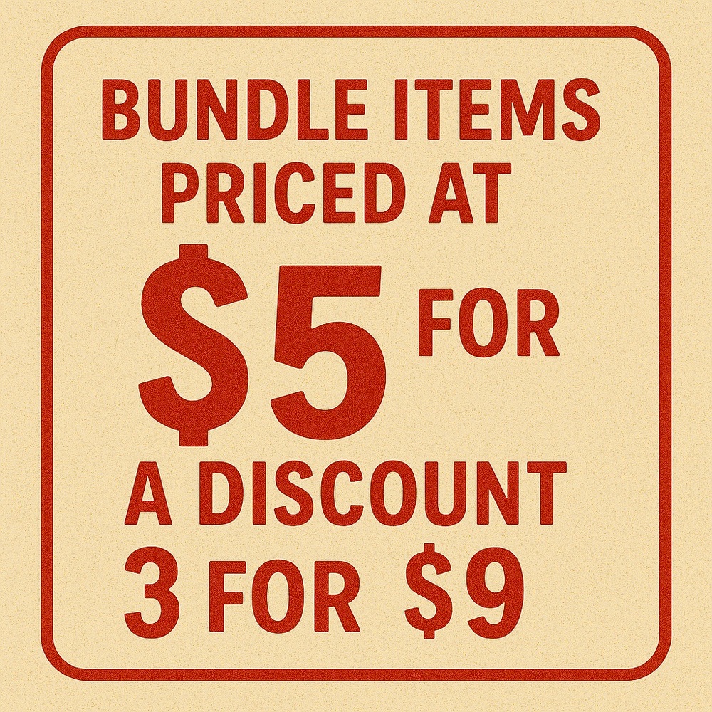 Create a bundle: Everything priced at $5 will be 2 for $7 and 3 for $9.